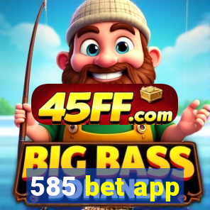 585 bet app